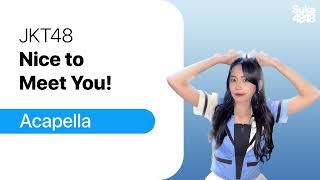 JKT48 - Nice to Meet You! | Acapella