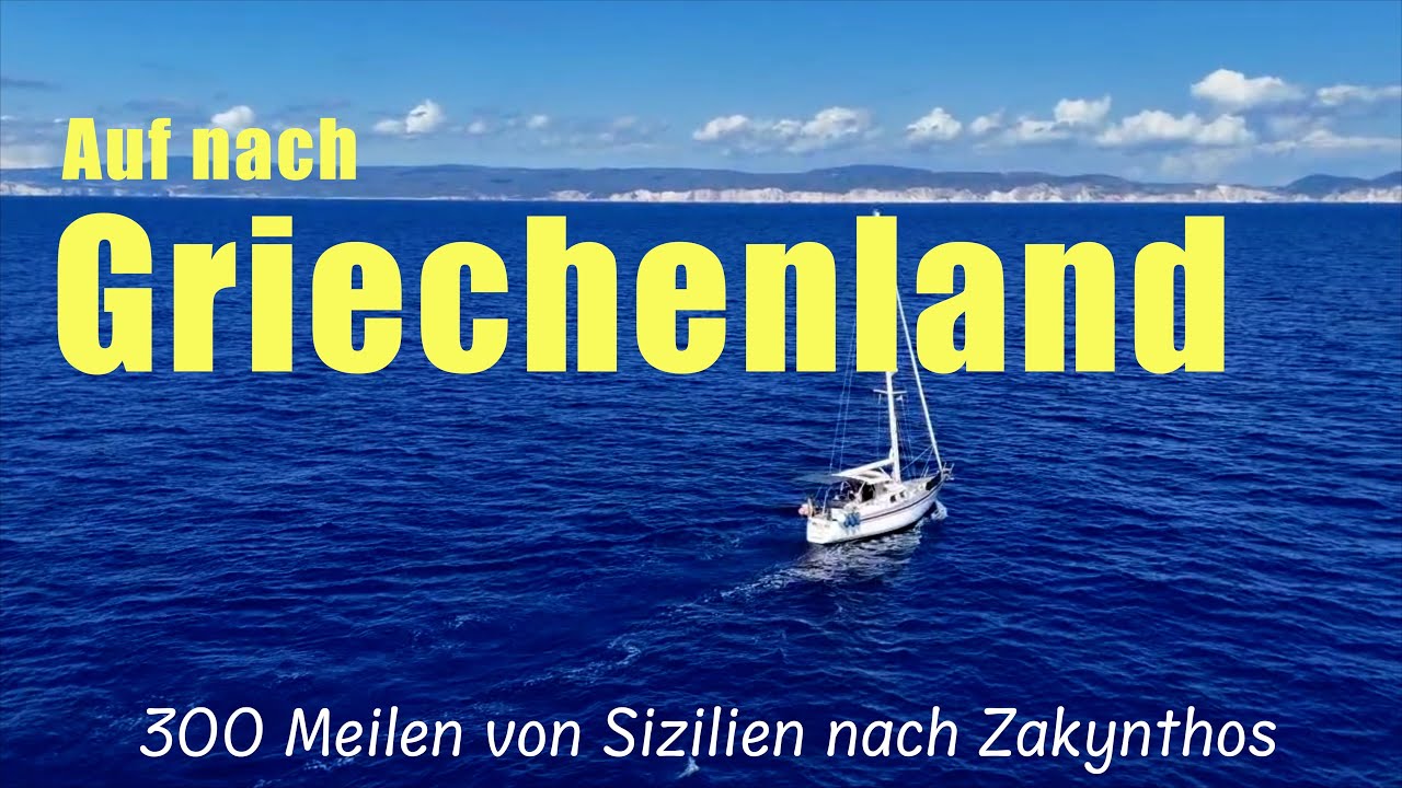 #25-05 Auf nach Griechenland - 300 Meilen von Sizilien nach Zakynthos