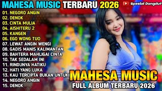 Negoro Angin  Laila Ayu  Denok  Aishiteru 2  Mahesa   Album Terbaru 2026