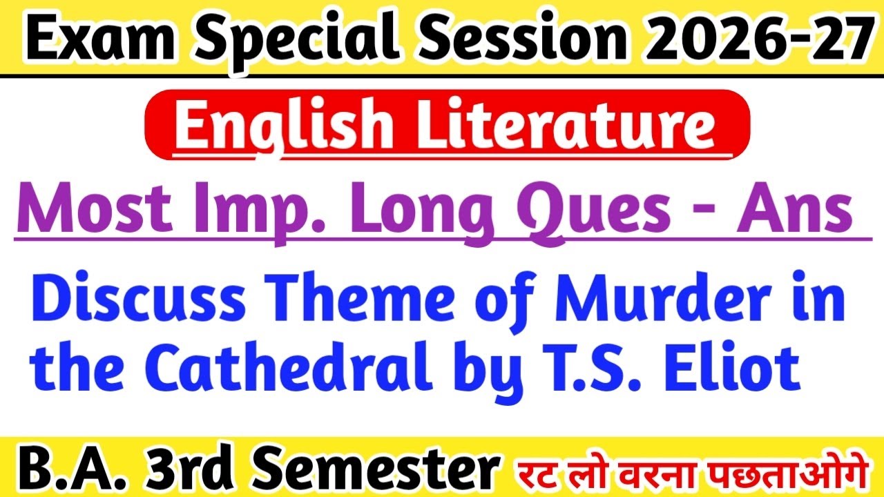 🔴Exam 2026 B.A. 3rd Sem. English Literature imp. Ques - Ans Murder in the Cathedral By T.S. Eliot 
