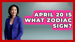 Famous April 20 Is What Zodiac Sign? - Astrology Awakening Wealth