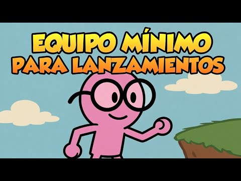 El EQUIPO MÍNIMO para un LANZAMIENTO