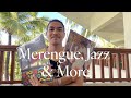 Dominican Record Haul at a Punta Cana Resort | Merengue, Dominican Jazz & More