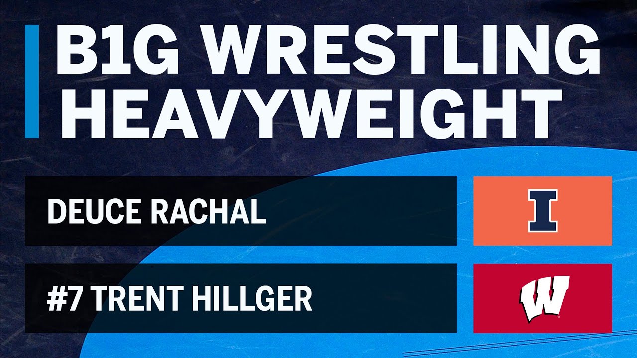 HWT: Deuce Rachal (Illinois) vs. #7 Trent Hillger (Wisconsin) | Big Ten ...