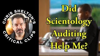 Chris Shelton | Did I Get Anything from Scientology Auditing