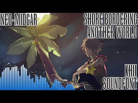 KH2 SOUNDFONT: Dream of the Shore Bordering Another World - CHRONO CROSS