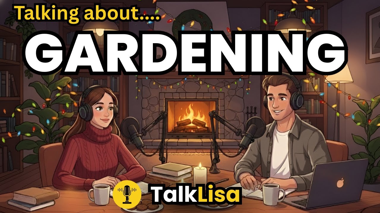 How to Talk About Gardening and Nature in English | English Podcast for Speaking Fluency