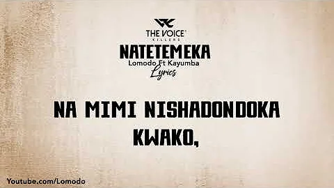 Lomodo ft kayumba - Natetemeka Lyrics