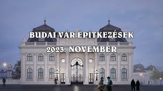 Budai Vár építkezések - 2023. november