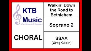 Walkin' Down the Road To Bethlehem (Gilpin) SSAA Choir [Soprano 2 Part Only]