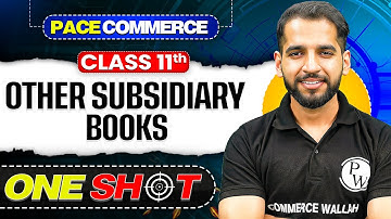 Other Subsidiary Books Class 11 | Class 11 Accountancy One Shot🎯Pace Commerce