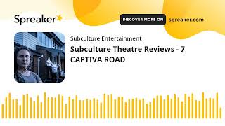 Subculture Theatre Reviews - 7 CAPTIVA ROAD