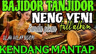 BAJIDOR TANJIDOR NENG YENI FULL ALBUM‼️RAOS DI KUPING   MANTAF LURRR...... .. 