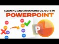 Aligning and Arranging Objects in PowerPoint