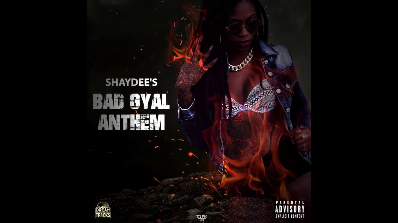 Shaydee's  - Bad Gyal Anthem...2K19  prod by DJ DIGITAL