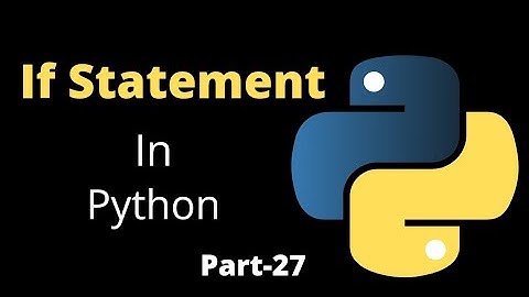 If Statement in Python || Part-27 || Python Tutorial For Beginners