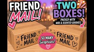 YOU WON’T BELIEVE THIS FRIEND MAIL 😱 TWO BOXES FULL OF WAX + SURPRISES!