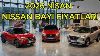 NİSSAN BAYİ FİYATLARI NİSAN 2026 | JUKE | QASHQAİ | XTRAİL | TOWNSTAR #nissan #fiyat #kampanya