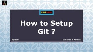 Installation & Setup | git init | git status | Command Line | Version Control | Kaliyona |In Kannada