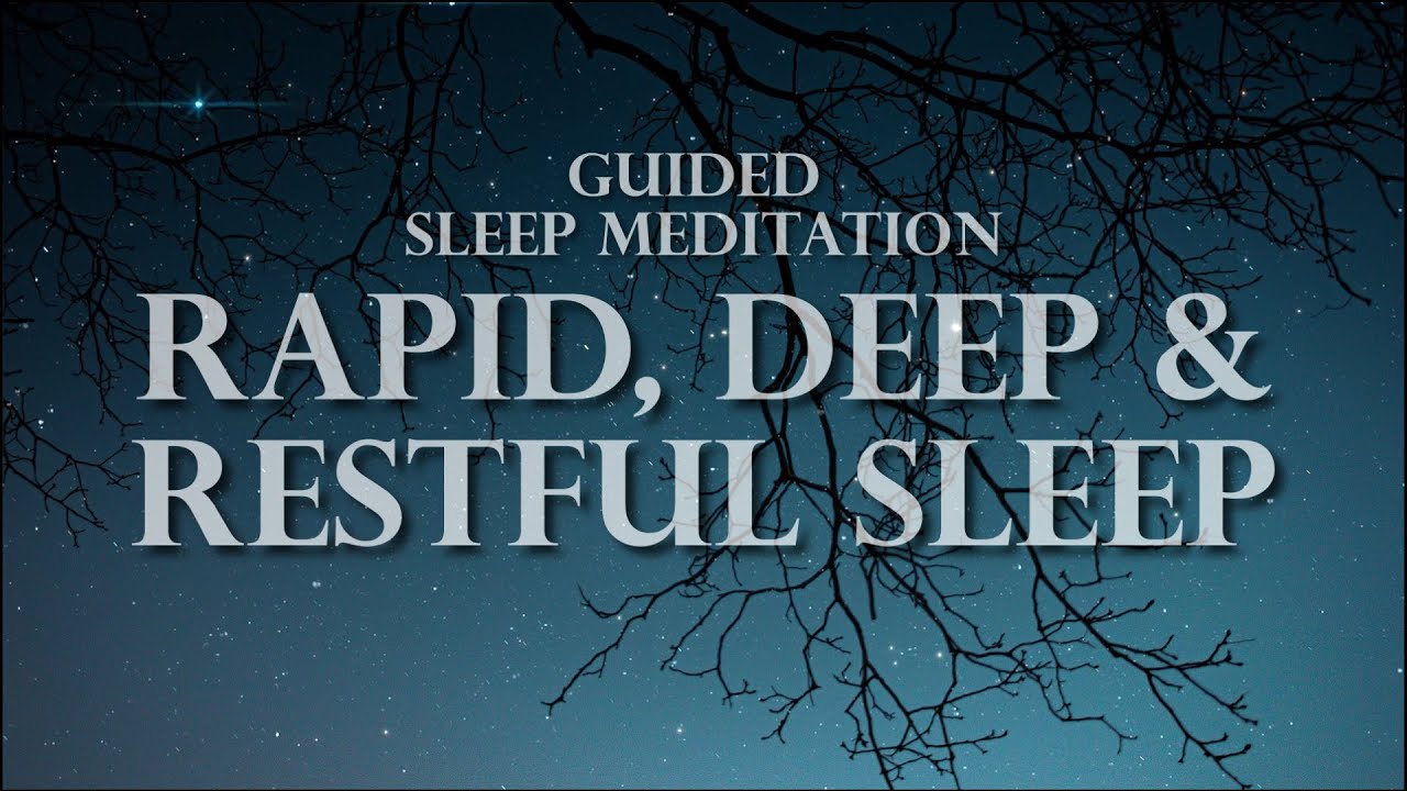 Guided Sleep Meditation for Rapid, Deep & Restful Sleep - YouTube
