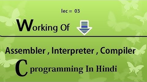 assembler compiler interpreter in Hindi #3
