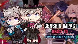 🩷✨ Mondstadt React to Final Feast ( Fontaine ) || Genshin Impact