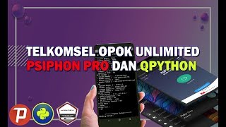Cara Internet Gratis Telkomsel dengan Psiphon dan qPython Terbaru | Telkomsel Opok Net Worth