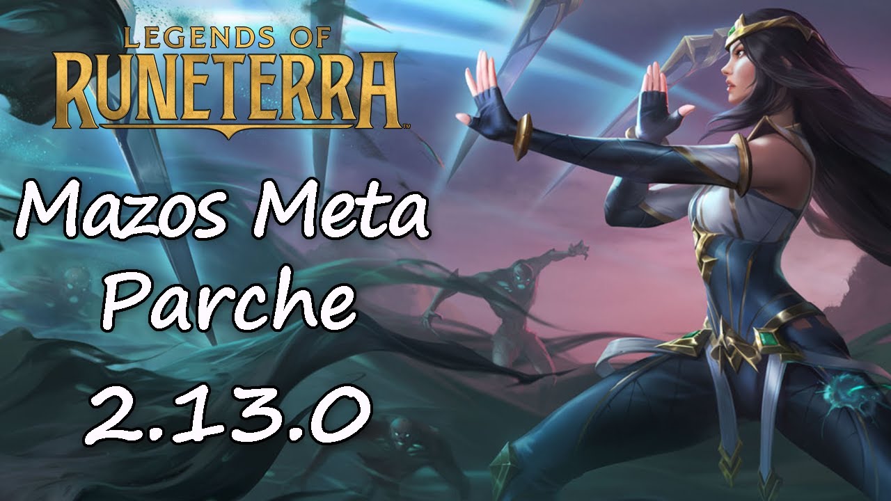 Mazos meta Legends of Runeterra | PATCH 2.13.0 |