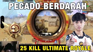 GILAK 25 KILL ULTIMATE ROYALE😱PECADO BERDARAH | PUBG MOBILE INDONESIA