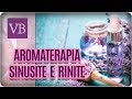 Aromaterapia Para Sinusite e Rinite - Você Bonita (13/03/18)