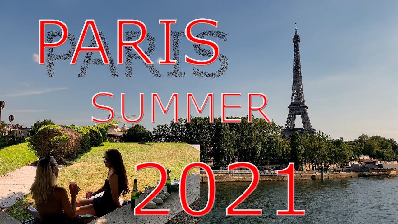 PARIS SUMMER 2021 June 12 - 15 in 4K