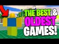 THESE ARE THE BEST AND OLDEST GAMES ON ROBLOX!