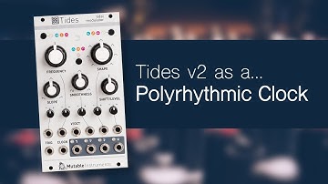 Tides v2 as a Polyrhythmic Clock (eurorack patch idea)