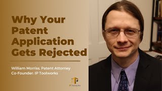 Details 5 Reasons Why Your Patent Application Gets Rejected | William Morriss | IP Toolworks Guide