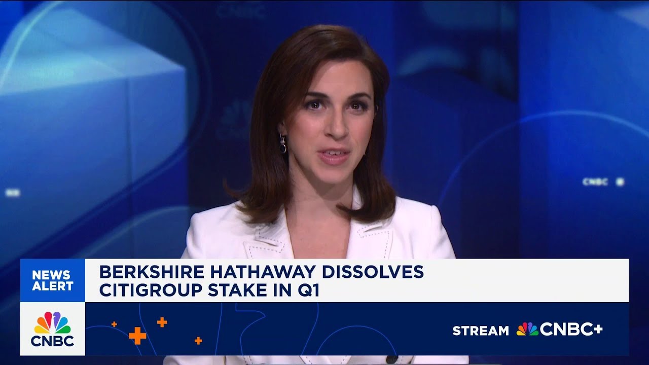 Berkshire Hathaway dissolves Citigroup stake in Q1