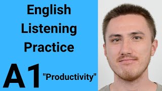 A1 English Listening Practice - Productivity