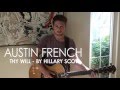 Thy Will - By Hillary Scott // Cover by Austin French