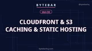 Details AWS SAA-C03: CloudFront and S3 — Caching and Static Hosting Update