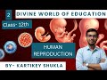 Human reproduction 🔥|Class - 12th|Chapter - 2|By - Kartikey Shukla Sir|