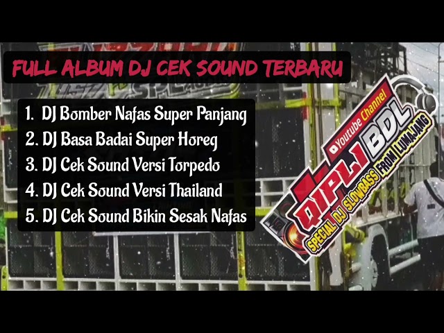 FULL ALBUM DJ CEK SOUND TERBARU BASS PANJANG SUPER GLER | QIPLI BDL class=