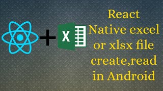 React native excel file create read in  android