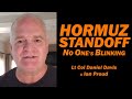 Hormuz Standoff: No One's Blinking Lt Col Daniel Davis &amp; Ian Proud