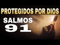 🔥 SALMOS 91 | Poderosa Oracion para estar protegidos y amparados por DIOS