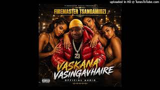 Firemaster Tsangamidzi Vaskana Vasingavhaire Official Audio