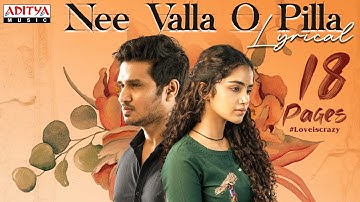 Nee Valla O Pilla Lyrical | 18Pages | Nikhil, Anupama|Surya Pratap | Gopi Sundar |  Thirupathi Matla