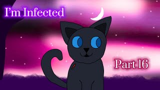 I’m Infected - part 16 || Leafcrow MAP (Complete)