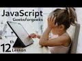 Your Twelfth Step in JavaScript: A Guided Tour of geeksforgeeks.org | @harshvermac5