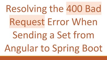 Resolving the 400 Bad Request Error When Sending a Set from Angular to Spring Boot