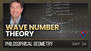 Philosophical Geometry - Day 24: Wave Number Theory