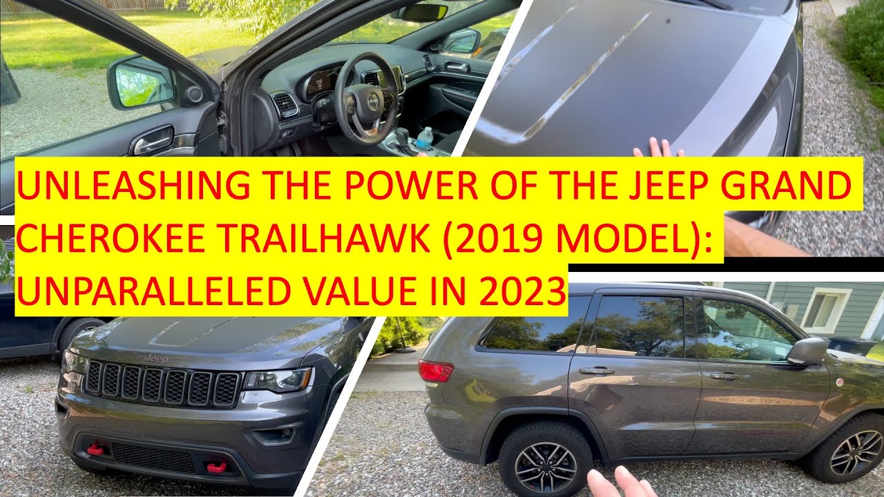 Unleashing the Power of the Jeep Grand Cherokee Trailhawk (2019 Model